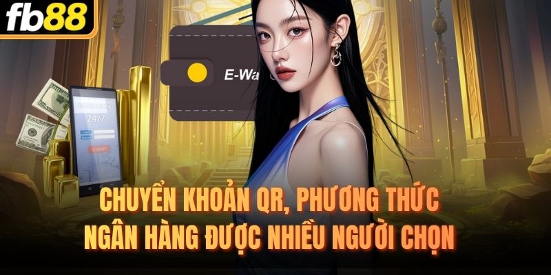 Chuyển khoản QR, phương thức ngân hàng được nhiều người chọn