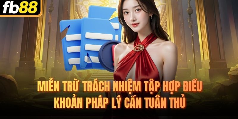 Miễn trừ trách nhiệm tập hợp điều khoản pháp lý cần tuân thủ