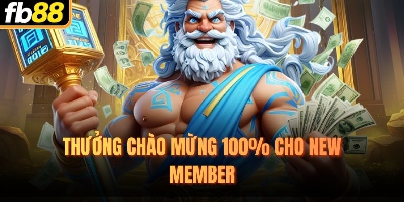 Thưởng chào mừng 100% cho new member
